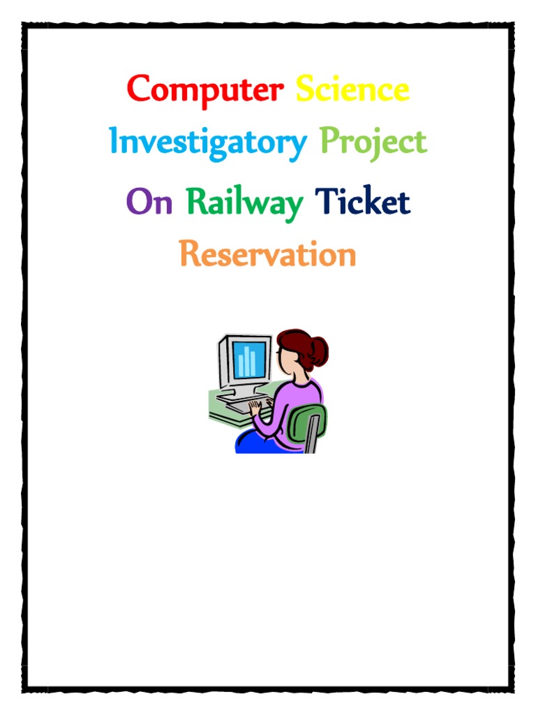 Computer Science Investigatory Project On Railway Ticket Reservation ...