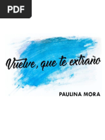 Vuelve, que te extraño, De Paulina Mora