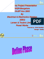 Six Sigma Project Presentation NIQR-Bangalore 19-20 Nov 2003 by Electrical & Electronics Division (EBG) Larsen & Toubro Limited Powai Works