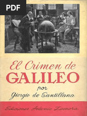 Colección Genios) Giorgio de Santillana-El Crimen de Galileo. Historia Del Proceso Inquisitorial Al Genio-Ediciones Antonio Zamora (1960) PDF | PDF | Galilei | Nicolás Copérnico