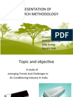 Presentation of Research Methodology: Presenters: Amarpreet Singh Dilip Kumar Ravijot Kaur