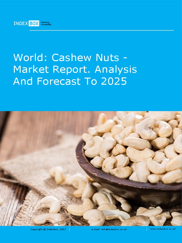 World Cashew Nuts Market Report. Analysis and Forecast to 2025