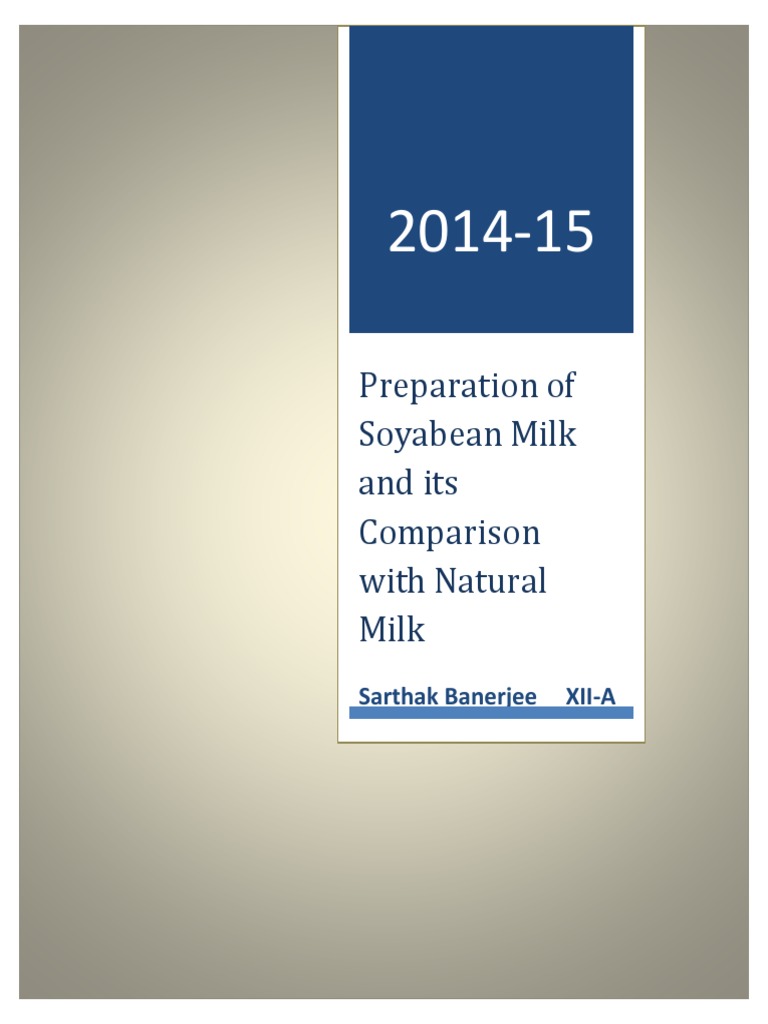 254687378 Preparation of Soyabean Milk and Its Comparison With Natural