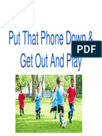 put that phone down   get out and play