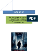 Inception: By: Siti Aida Binti Murhazan Nurul Amira Binti Johari Kifayatul Asrar Bin Hehsan (PPISMP 3.06)