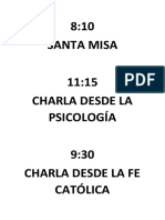 8:10 Santa Misa 11:15 Charla Desde La Psicología 9:30 Charla Desde La Fe Católica