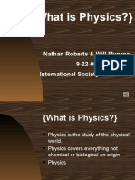 (What Is Physics?) : Nathan Roberts & Will Munroe 9-22-06 International Society of Students