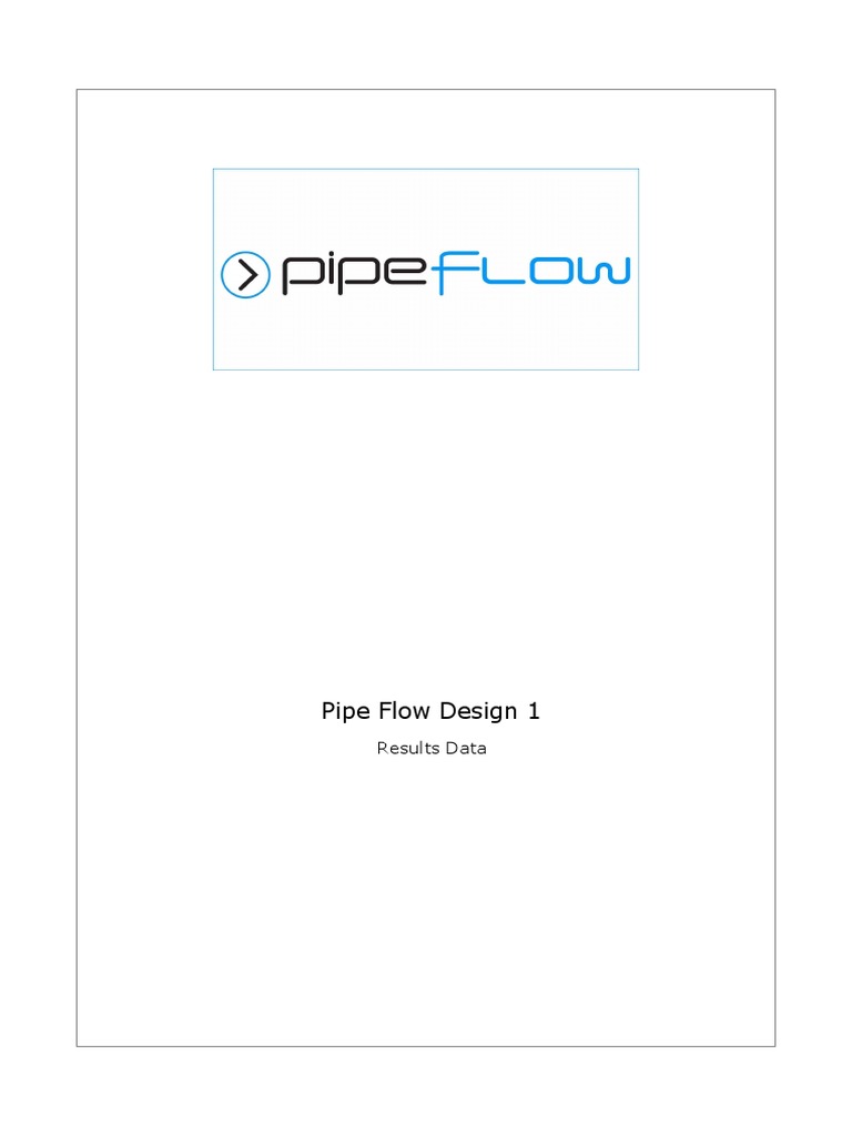 Pipe Flow Design Results and Data | PDF | Pressure | Soft Matter