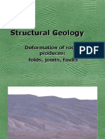 Structural Geology: Deformation of Rocks Produces: Folds, Joints, Faults