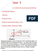 Clase 3 Ecuaciones Parametricas . Coordenadas Polares.vectores. Producto Punto y Produto Cruz ( Actualizada)