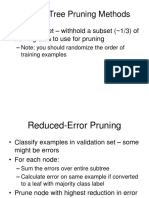 Decision Tree Pruning Methods: - Validation Set - Withhold A Subset ( 1/3) of Training Data To Use For Pruning