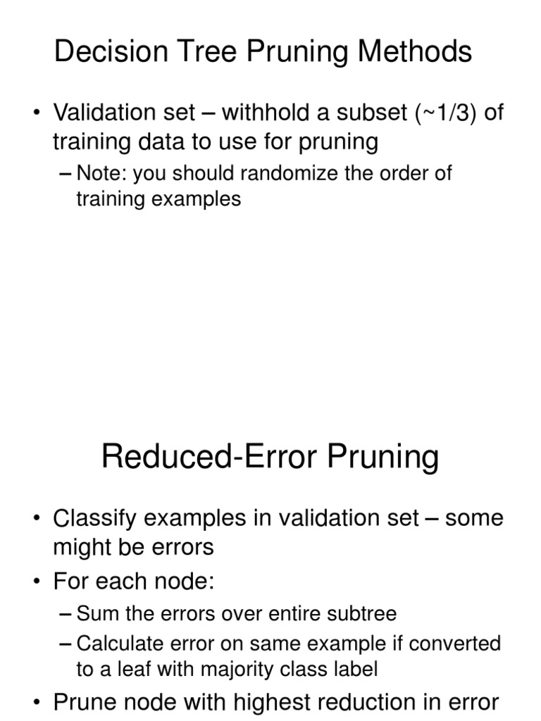 Decision Tree Pruning Methods Validation Set Withhold A Subset ( 1