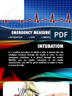 Emergency Measures: + Intubation + CPR + Emergency Drugs