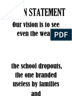 Vision Statement: Our Vision Is To See Even The Weak