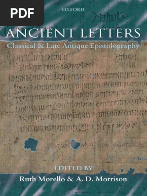 Ruth Morello A D Morrison Ed Ancient Letters Classical And Late Antique Epistolography Epistle Classics
