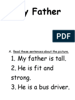 My Father: 1. My Father Is Tall. 2. He Is Fit and Strong. 3. He Is A Bus Driver