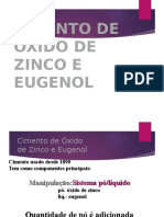 Cimento de Oxido de Zinco e Eugenol Cimento de Oxido de Zinco e Eugenol Cimento Usado Desde 1890 Tem Como Componentes Principais Manipulacaosistema