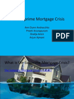 The Subprime Mortgage Crisis: Ann Dunn Andracchio Preeti Arunapuram Shailja Amin Arjun Ajmani