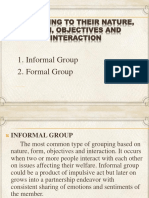 According To Their Nature, Form, Objectives and Interaction: 1. Informal Group 2. Formal Group