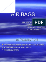 Air Bags: Presented by Abhishek S Nath ROLL NO 02107002 S7 Mechanical