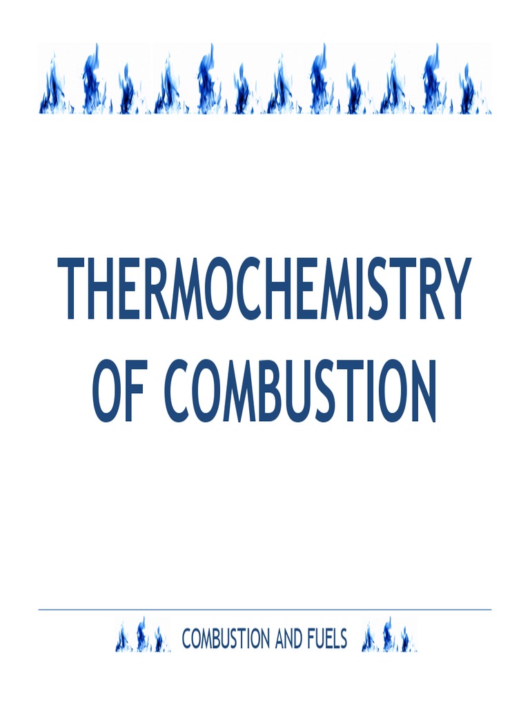 Thermochemistry of Combustion | PDF | Combustion | Fuels