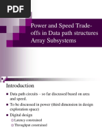 Power and Speed Trade-Offs in Data Path Structures Array Subsystems