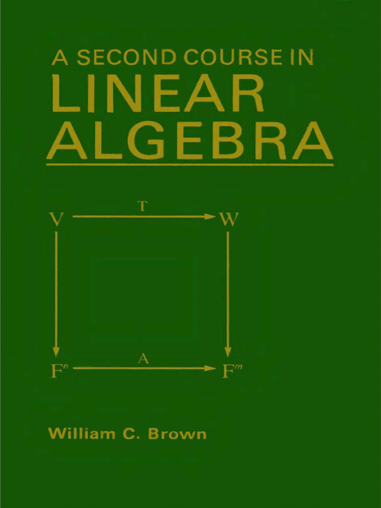 William C. BrownA Second Course in Linear AlgebraWileyInterscience