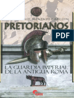 Pretorianos- La Guardia Imperial de La Antigua Roma- Adolfo R. Menéndez