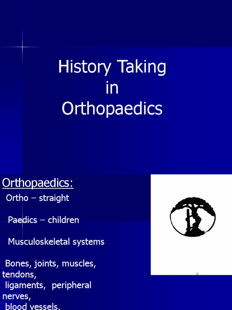 31699186HistoryTakinginOrthopaedics.ppt Orthopedic Surgery Pain
