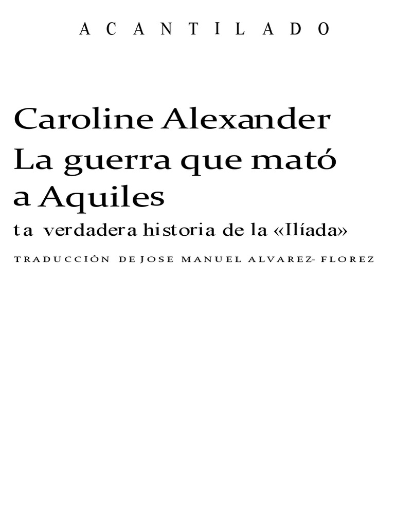 Alexander Caroline La Guerra Que Mato A Aquiles Guerra Troyana Conflictos Del Segundo Milenio Antes De Cristo