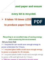 Recycle Used Paper and Ensure Every Bit Is Recycled.: It Takes 10 Times LESS ENERGY To Produce Paper From Used One