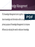 Knowledge Management: ITIL Knowledge Management Aims To Gather, Analyze, Store and