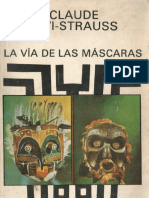 Levi-Strauss, Claude - La Via de Las Mascaras