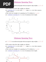 Minimum Spanning Trees: G (V, E) W: E Z