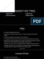 Assignment On Tyres: Submitted To: Submitted By: Sir Rupesh Sharma Mandeep Singh