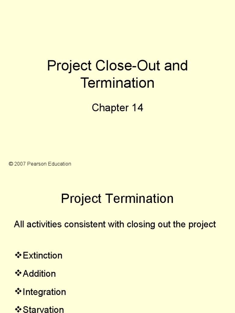 Project Close-Out and Termination: © 2007 Pearson Education | PDF ...