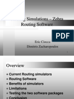 Routing Simulations - Zebra Routing Software: Eric Ciocca Dimitris Zacharopoulos