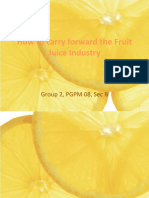 How To Carry Forward The Fruit Juice Industry: Group 2, PGPM 08, Sec B