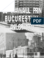 Cu Tramvaiul Prin Bucurestiul Anilor - 70