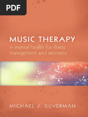 Music Therapy In Mental Health For Illness Management And - 