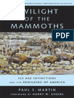 (Organisms and Environments) Paul S. Martin-Twilight of the Mammoths_ Ice Age Extinctions and the Rewilding of America (Organisms and Environments)-University of California Press (2007).pdf
