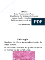 Classificação Dos Tecidos, Relacionando As Suas Funções e Localização Dos Tecidos para A Formação Dos Órgãos