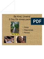 Be Kind, Unwind 3 Day De-Stress Packages: - Relax - Rejuvenate - Renew