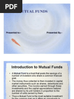 Mutual Funds: Presented To:-! ! ! ! Presented By