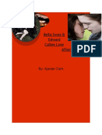 Bella Swan & Edward Cullen Love Affair: By: Ajanae Clark