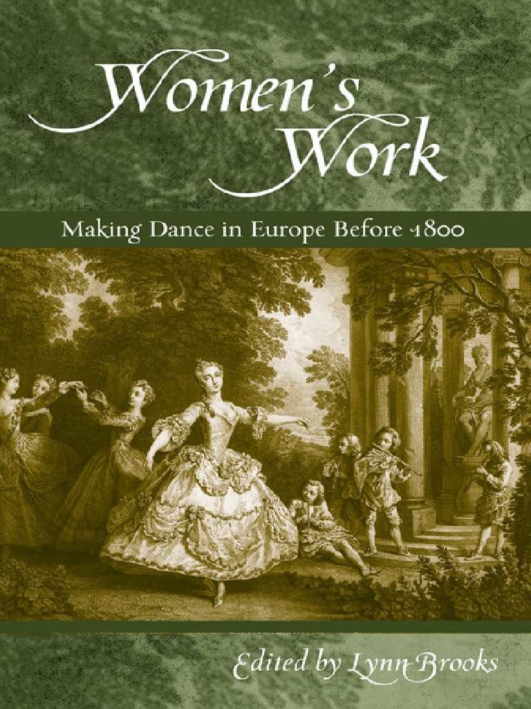 Lynn Brooks Womens Work Making Dance in Europe Before 1800 PDF
