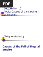 Lecture No: 10 Topic: Causes of The Decline of Mughals