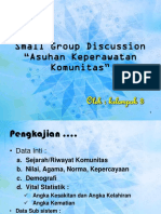 Small Group Discussion "Asuhan Keperawatan Komunitas": Oleh: Kelompok 3