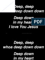 Deep, Deep Whoa Deep Down Down Deep Down in My Heart, I Love You Jesus