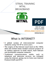 Industrial Training MTNL Broadband: Submitted by Abhinav Prakash Ece 4 Year 0702731004 9990296321